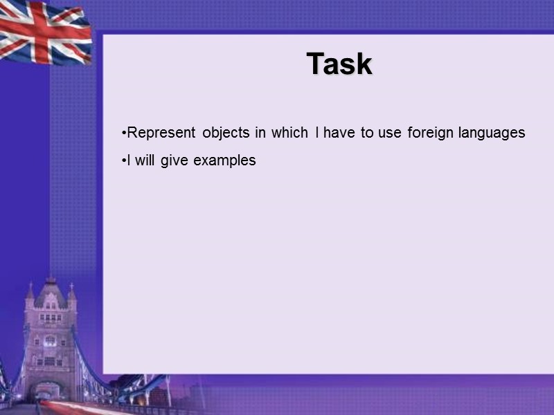 Task Represent objects in which I have to use foreign languages I will give
